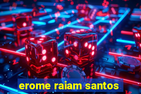 erome raiam santos